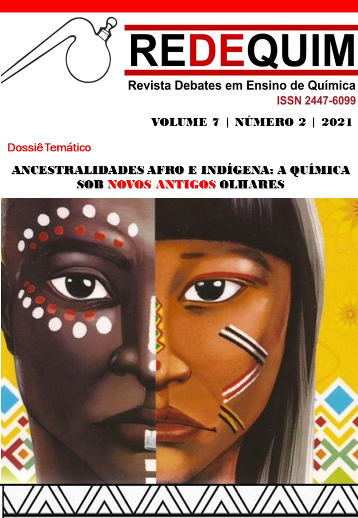 					Visualizar v. 7 n. 2 (2021): Dossiê Temático: Ancestralidades Afro e Indígena - A Química sob Novos Antigos Olhares
				